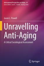 Unravelling Anti-Aging af Jason L. Powell