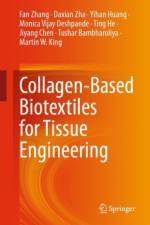 Collagen-Based Biotextiles for Tissue Engineering af Fan Zhang