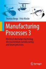 Manufacturing Processes 3 af Thomas Bergs