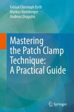 Mastering the Patch Clamp Technique: A Practical Guide af Fabian Christoph Roth