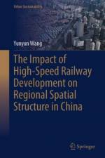 The Impact of High-Speed Railway Development on Regional Spatial Structure in China af Yunyun Wang