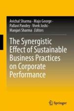 The Synergistic Effect of Sustainable Business Practices on Corporate Performance