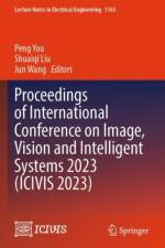 Proceedings of International Conference on Image, Vision and Intelligent Systems 2023 (ICIVIS 2023)
