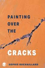 Painting over the cracks af Sophie Buchaillard