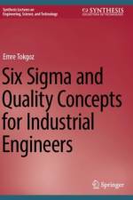 Six Sigma and Quality Concepts for Industrial Engineers af Emre Tokgoz