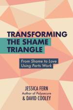 Transforming the Shame Triangle af Jessica Fern