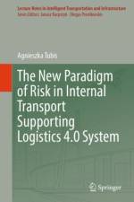 The New Paradigm of Risk in Internal Transport Supporting Logistics 4.0 System af Agnieszka Tubis
