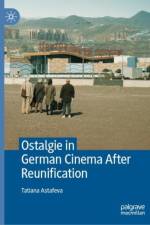 Ostalgie in German Cinema After Reunification af Tatiana Astafeva