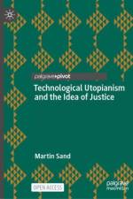 Technological Utopianism and the Idea of Justice af Martin Sand