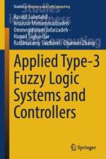 Applied Type-3 Fuzzy Logic Systems and Controllers af Rasoul Sabetahd