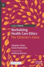 Revitalizing Health Care Ethics af Stephen Scher