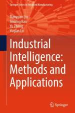 Industrial Intelligence: Methods and Applications af Tianyuan Liu