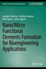 Nano/Micro Functional Elements Formation for Bioengineering Applications af Arvydas Palevicius