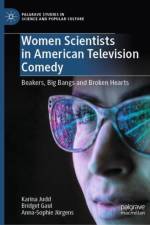 Women Scientists in American Television Comedy af Karina Judd