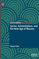 Sartre, Existentialism, and the New Age of Nausea af Stuart Sim