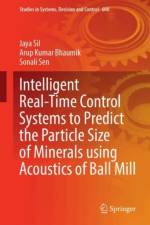 Intelligent Real-Time Control Systems to Predict the Particle Size of Minerals Using Acoustics of Ball Mill af Jaya Sil