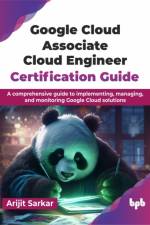 Google Cloud Associate Cloud Engineer Certification Guide af Arijit Sarkar