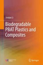 Biodegradable PBAT Plastics and Composites af Jianjun Li