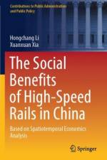 The Social Benefits of High-Speed Rails in China af Hongchang Li