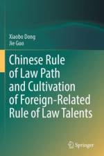 Chinese Rule of Law Path and Cultivation of Foreign-Related Rule of Law Talents af Xiaobo Dong