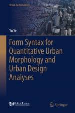 Form Syntax for Quantitative Urban Morphology and Urban Design Analyses af Yu Ye