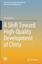 A Shift Toward High-Quality Development of China af Peiyong Gao