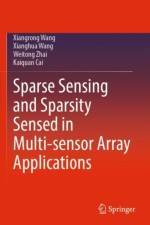 Sparse Sensing and Sparsity Sensed in Multi-sensor Array Applications af Xiangrong Wang