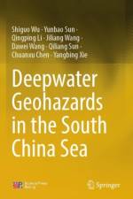 Deepwater Geohazards in the South China Sea af Shiguo Wu