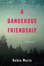 A Dangerous Friendship af Robin Merle