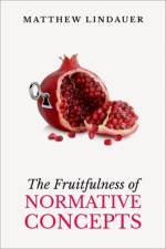 The Fruitfulness of Normative Concepts af Matthew (Assistant Professor of Philosophy Lindauer