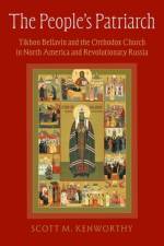 The People's Patriarch af Scott M. (Associate Professor of Comparative Religion Kenworthy