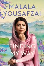 Finding My Way af Malala Yousafzai