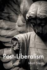 Post-Liberalism af Matt (University of Sheffield Sleat