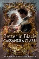 Better in Black af Cassandra Clare