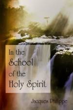 In the School of the Holy Spirit af Fr. Jacques Philippe