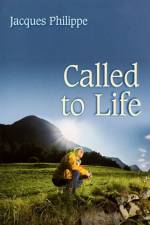 Called to Life af Fr. Jacques Philippe