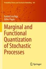 Marginal and Functional Quantization of Stochastic Processes af Harald Luschgy