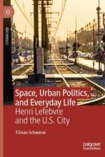 Space, Urban Politics, and Everyday Life af Tilman Schwarze