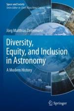 Diversity, Equity, and Inclusion in Astronomy af Jorg Matthias Determann