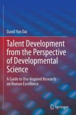 Talent Development from the Perspective of Developmental Science af David Yun Dai