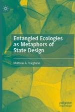 Entangled Ecologies as Metaphors of State Design af Mathew A. Varghese
