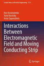 Interactions Between Electromagnetic Field and Moving Conducting Strip af Ihor Kondratenko