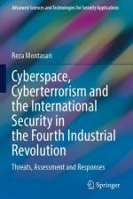 Cyberspace, Cyberterrorism and the International Security in the Fourth Industrial Revolution af Reza Montasari
