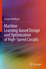 Machine Learning-based Design and Optimization of High-Speed Circuits af Vazgen Melikyan