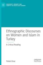Ethnographic Discourses on Women and Islam in Turkey af Petek Onur
