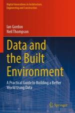 Data and the Built Environment af Ian Gordon