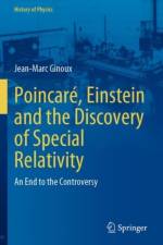 Poincare, Einstein and the Discovery of Special Relativity af Jean-Marc Ginoux