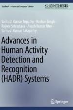 Advances in Human Activity Detection and Recognition (HADR) Systems af Santosh Kumar Tripathy