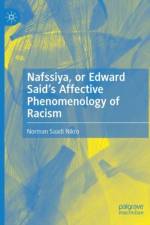 Nafssiya, or Edward Said's Affective Phenomenology of Racism af Norman Saadi Nikro