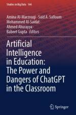 Artificial Intelligence in Education: The Power and Dangers of ChatGPT in the Classroom
